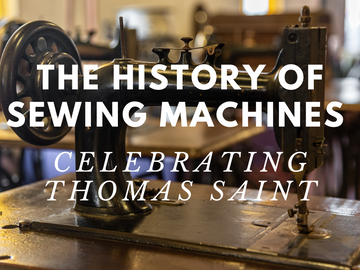 Stitching Through Time A Journey with Sewing Machines from Thomas Saint to Modern Day Marvels